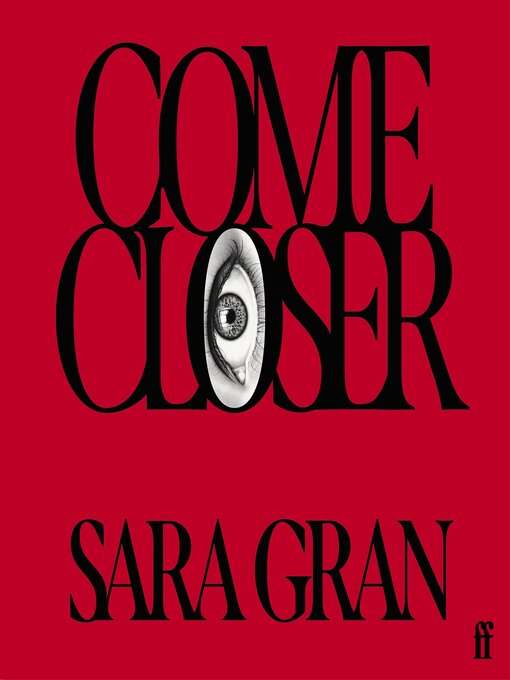 Title details for Come Closer by Sara Gran - Wait list